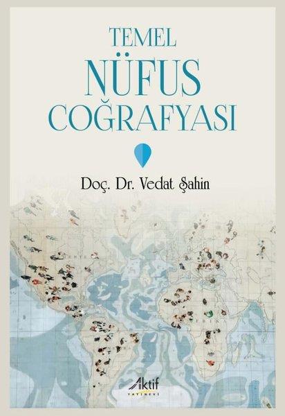 Vedat ŞahinCoğrafyaTemel Nüfus Coğrafyası