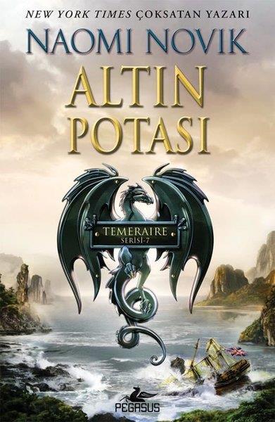 Naomi NovikFantasy und RomaneTemeraire 7 - Altın Potası
