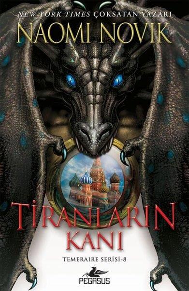 Naomi NovikFantasy und RomaneTemeraire 8 - Tiranların Kanı