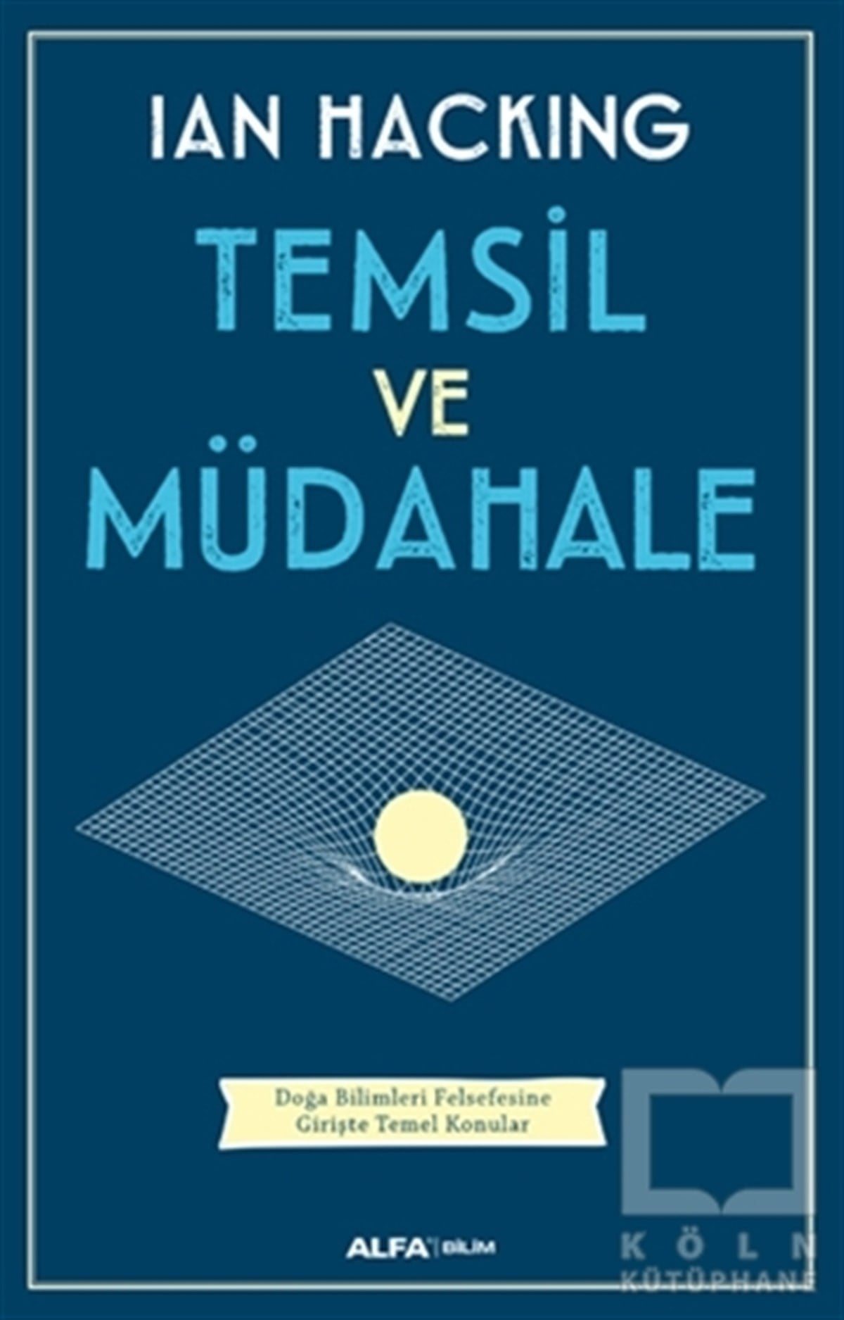 Ian HackingDoğa BilimleriTemsil ve Müdahale