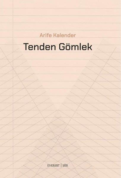 Arife KalenderTürk ŞiiriTenden Gömlek