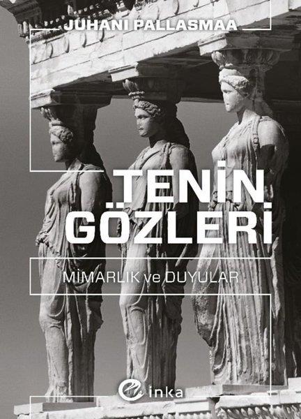 Juhani PallasmaaMimarlık KitaplarıTenin Gözleri: Mimarlık ve Duyular