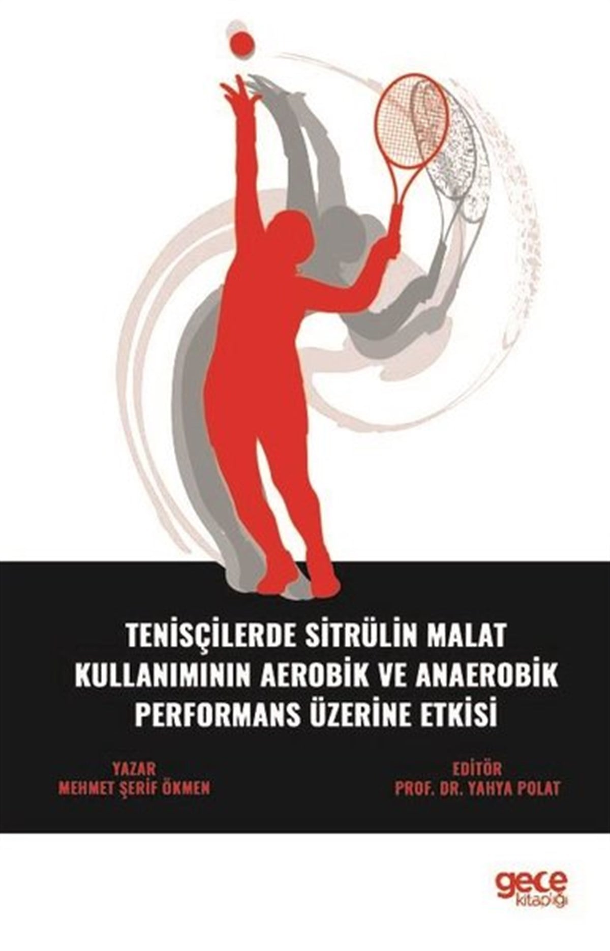 Mehmet Şerif ÖkmenEğitimTenisçilerde Sitrülin Malat Kullanımının Aerobik ve Anaerobik Performans Üzerine Etkisi