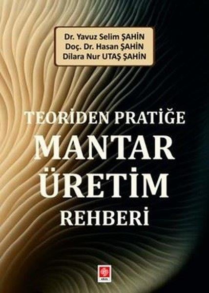 Yavuz Selim ŞahinEğitimTeoriden Pratiğe Mantar Üretim Rehberi