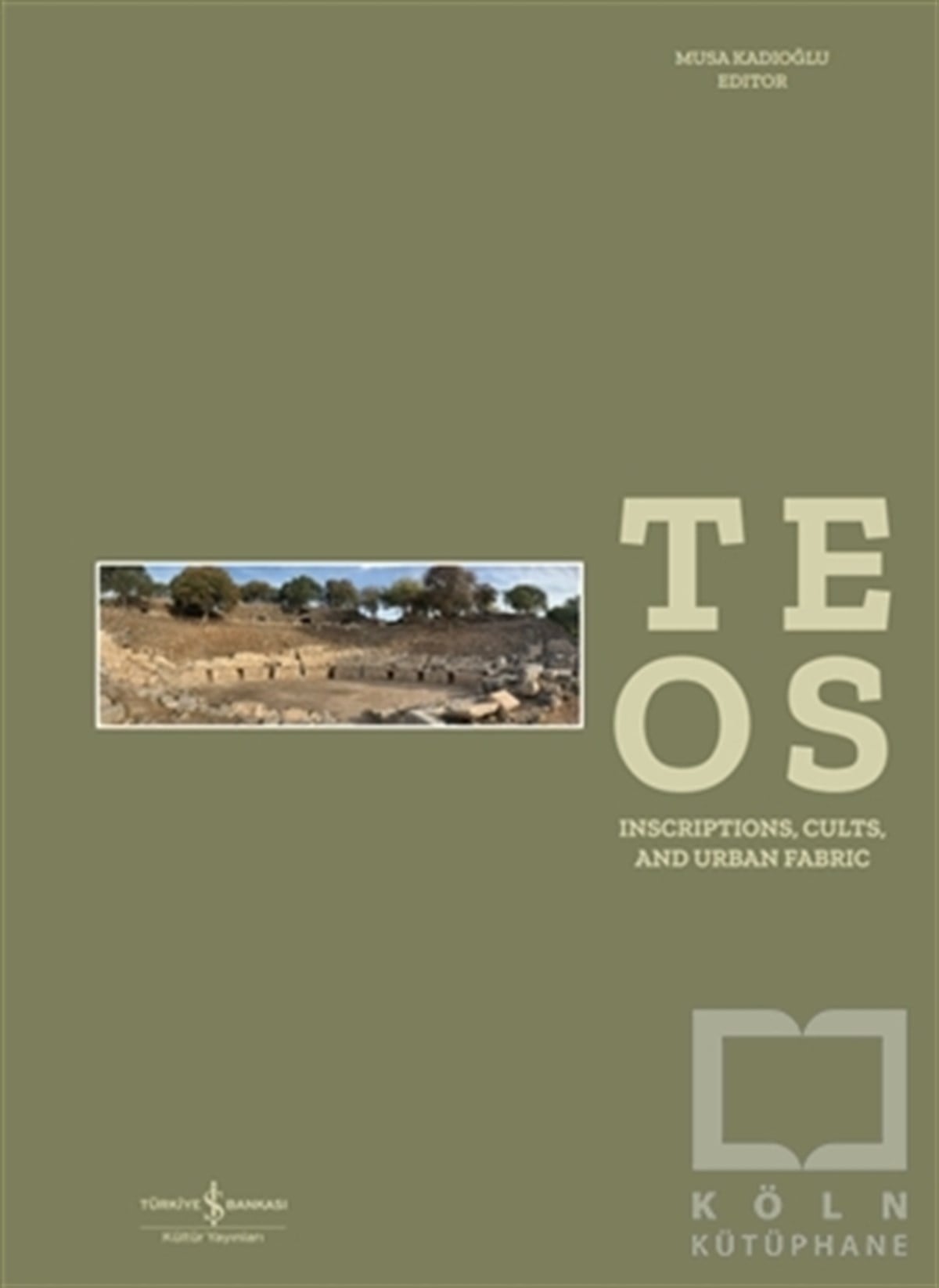 KolektifYabancı Dilde KitaplarTeos - Inscriptions, Cults and Urban Fabric