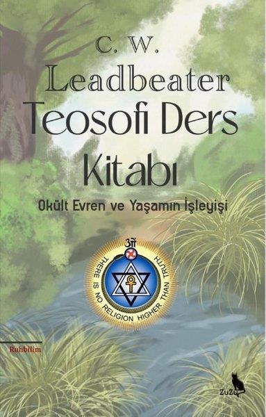 Charles Webster LeadbeaterParapsikoloji KitaplarıTeosofi Ders Kitabı - Okült Evren ve Yaşamın İşleyişi