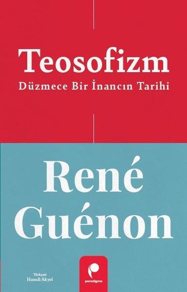 Rene GuenonFelsefe BilimiTeosofizm - Düzmece Bir İnancın Tarihi