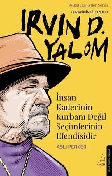 Aslı PerkerPsikoloji KitaplarıTerapinin Filozofu: Irvin D. Yalom - İnsan Kaderinin Kurbanı Değil Seçimlerinin Efendisidir