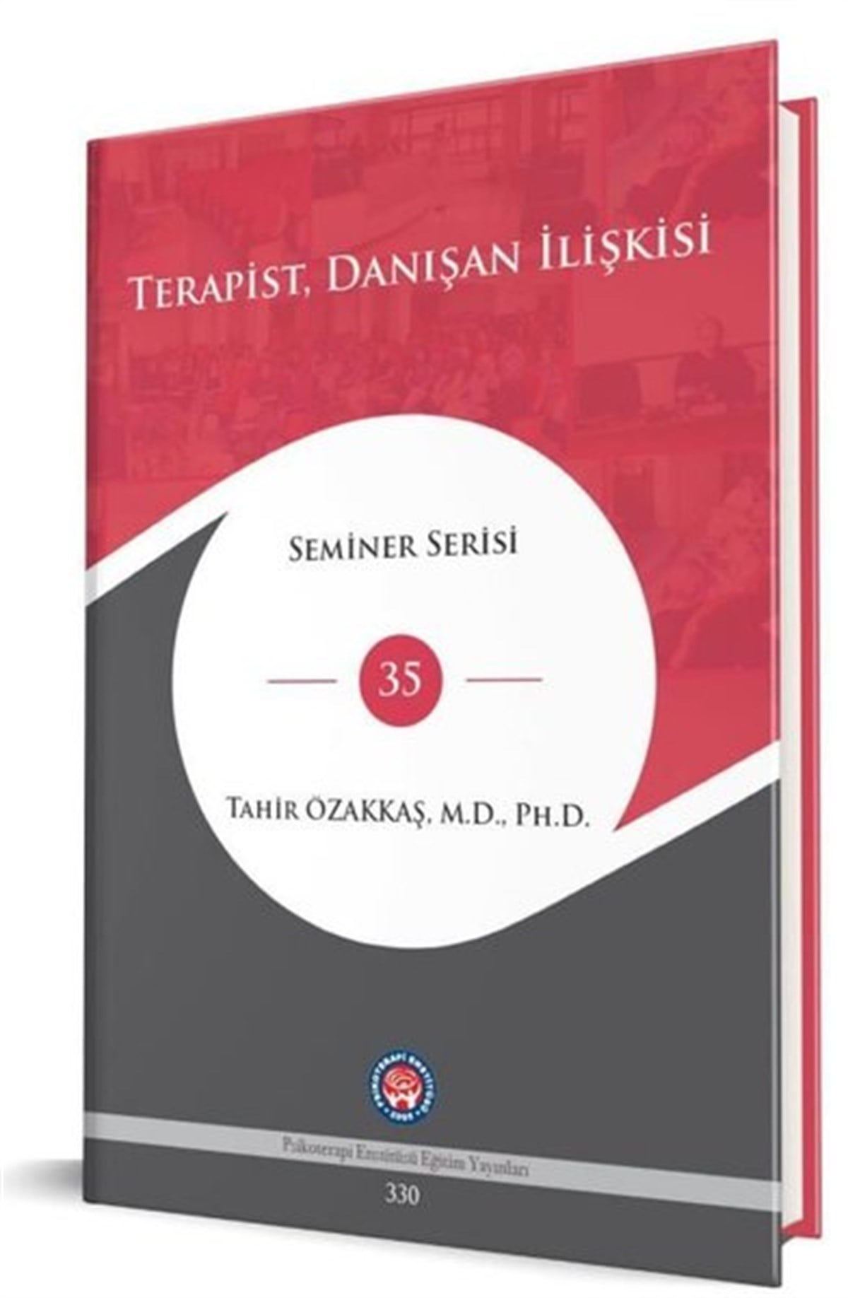 Tahir ÖzakkaşPsikoloji BilimiTerapistDanışan İlişkisi - Seminer Serisi 35