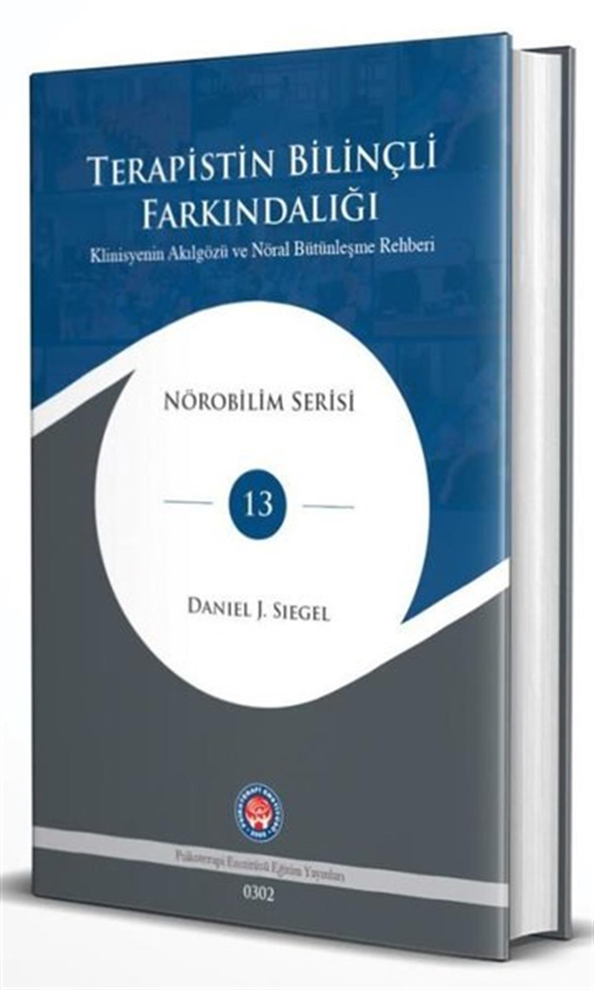 Daniel J. SiegelPsikoloji KitaplarıTerapistin Bilinçli Farkındalığı - Klinisyenin Akılgözü ve Nöral Bütünleşme Rehberi