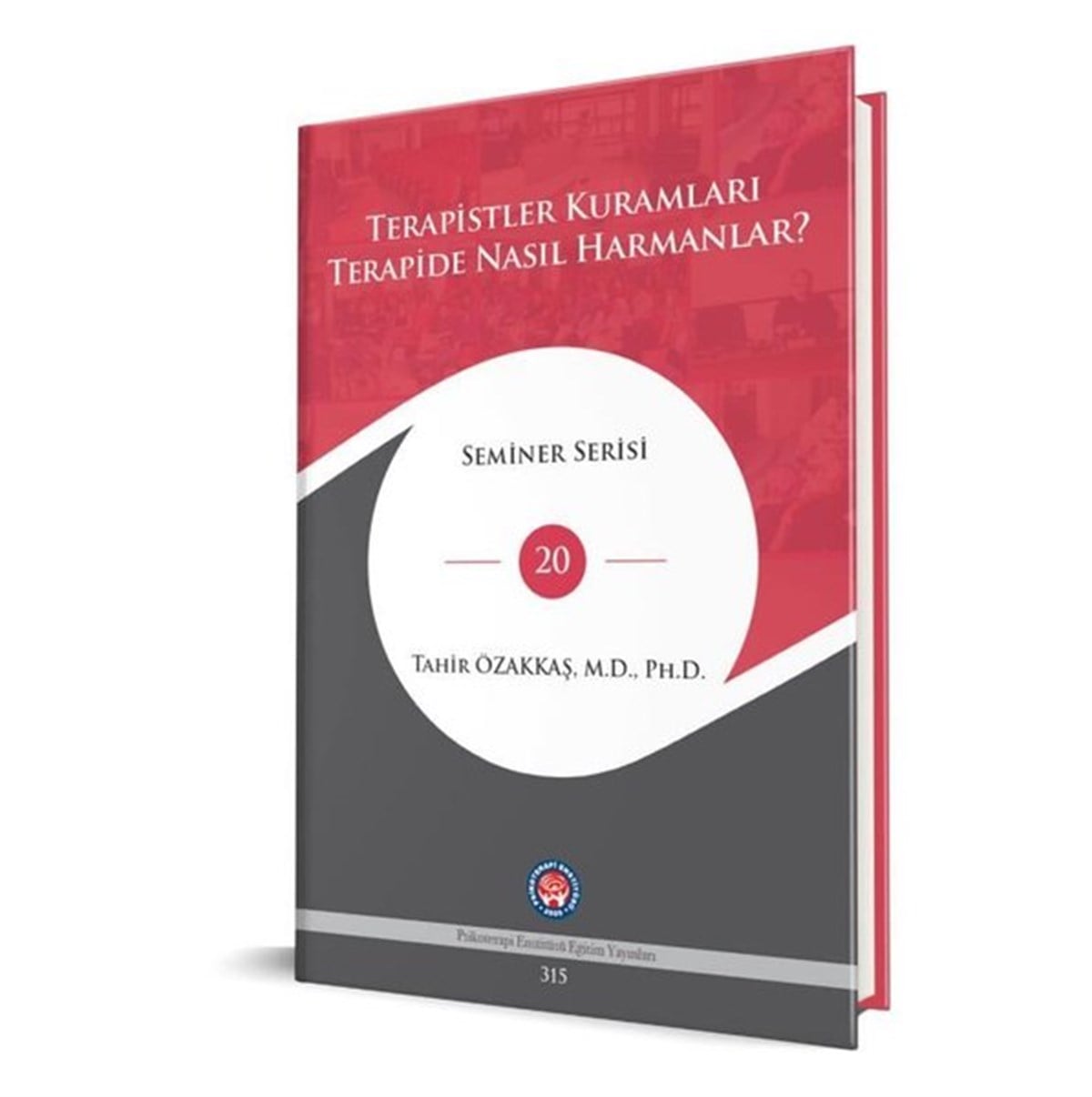 Tahir ÖzakkaşPsikoloji BilimiTerapistler Kuramları Terapide Nasıl Harmanlar? - Seminer Serisi 20