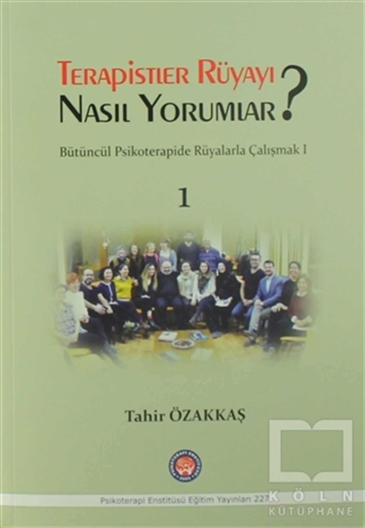 Tahir ÖzakkaşBaşvuru KitaplarıTerapistler Rüyayı Nasıl Yorumlar? 1