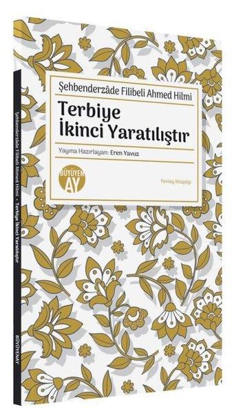 Şehbenderzade Filibeli Ahmed HilmiFelsefe BilimiTerbiye İkinci Yaratılıştır