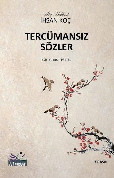 İhsan KoçTürk ŞiiriTercümansız Sözler - Esir Etme Tesir Et