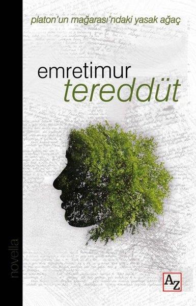 Emre TimurTürkiye RomanTereddüt - Platon'un Mağarası'ndaki Yasak Ağaç