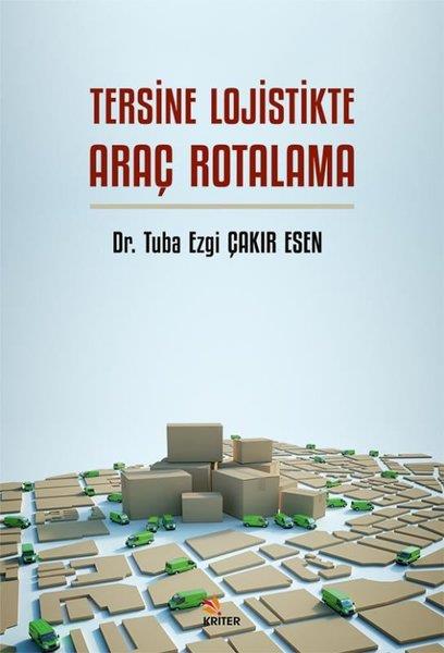 Tuba Ezgi Çakır EsenYönetim / İş Geliştirme / KaliteTersine Lojistikte Araç Rotalama