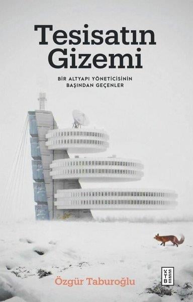 Özgür TaburoğluAnlatıTesisatın Gizemi - Bir Altyapı Yöneticisinin Başından Geçenler