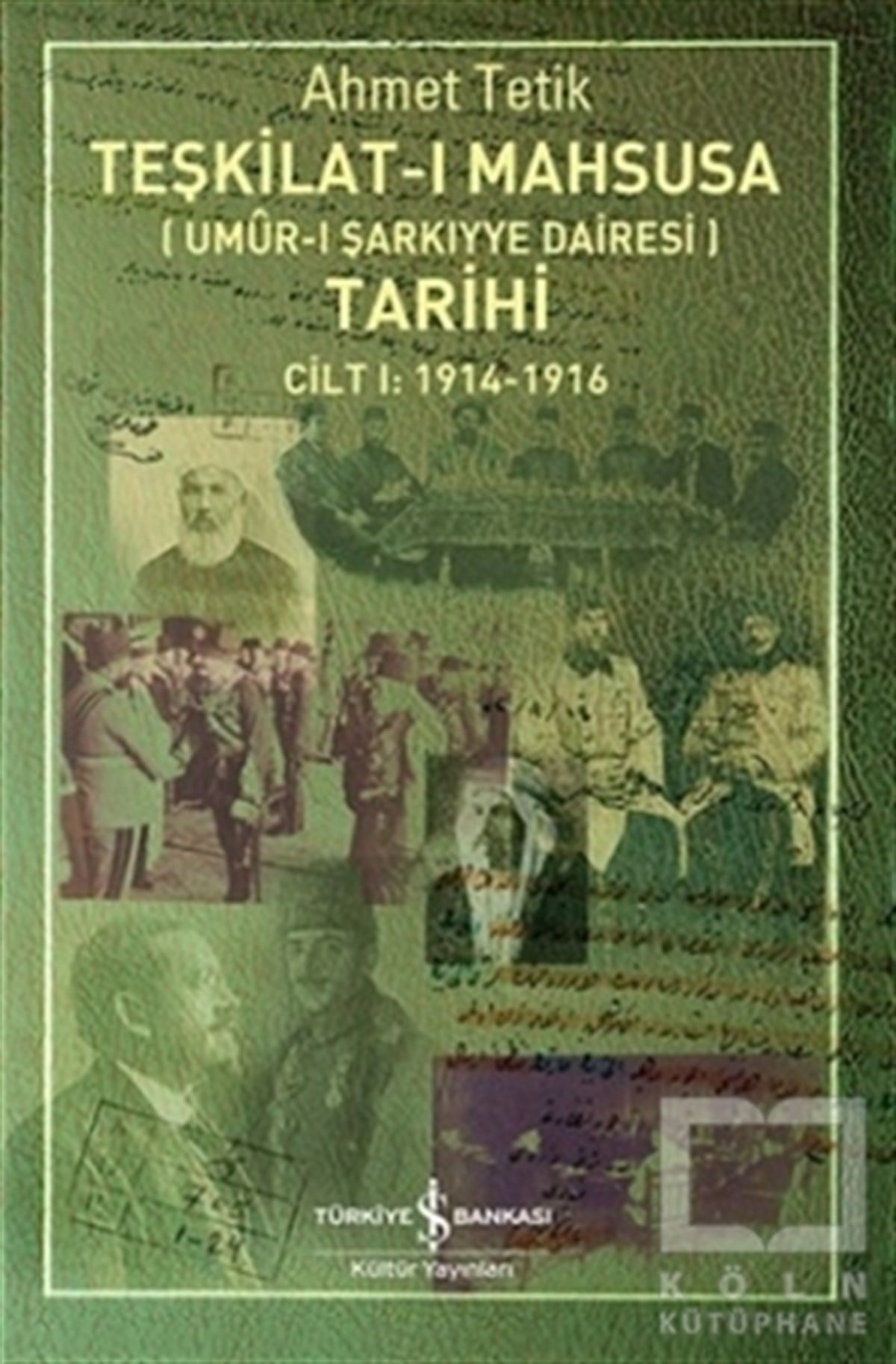 Teşkilat-ı Mahsusa Tarihi Cilt 1: 1914-1916