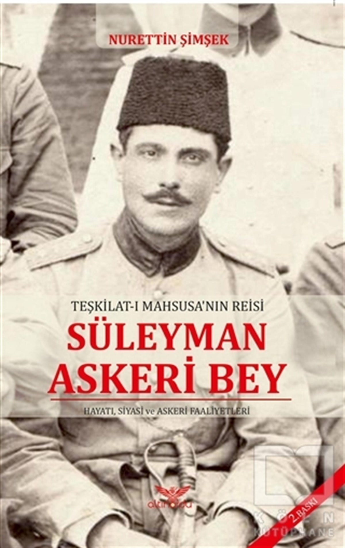 Teşkilat-ı Mahsusa'nın Reisi Süleyman Askeri Bey