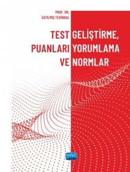 Satılmış TekindalDigerTest Geliştirme Puanları Yorumlama ve Normlar