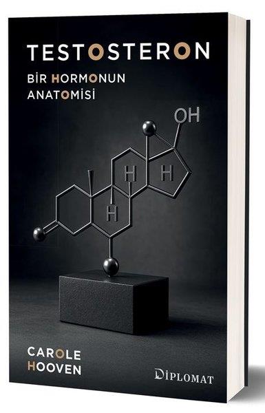 Carole HoovenPopüler Bilim KitaplarıTestosteron - Bir Hormonun Anatomisi