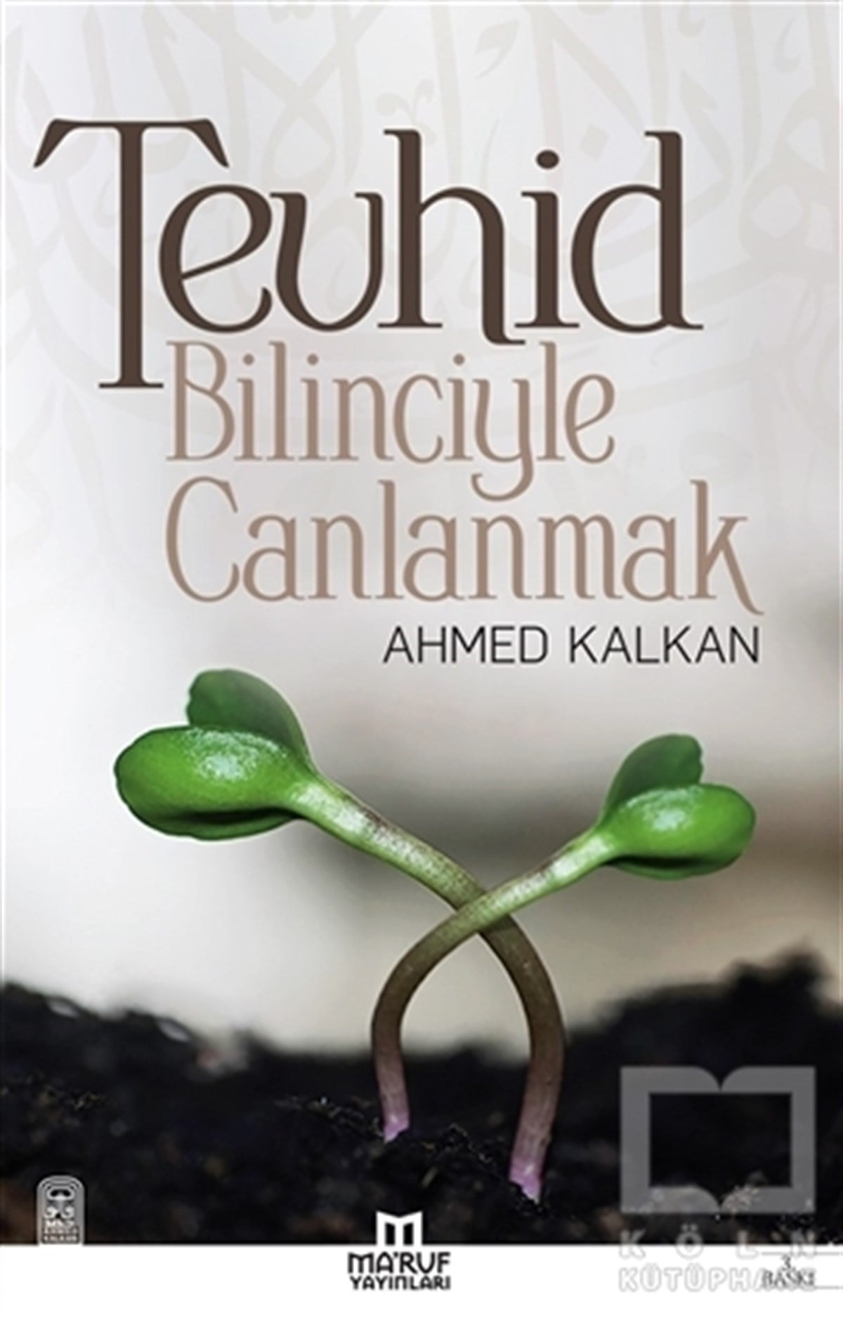 Ahmed KalkanAndereTevhid Bilinciyle Canlanmak