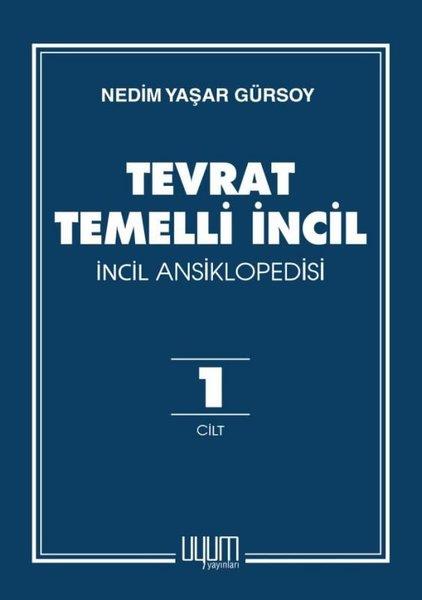 Nedim Yaşar GürsoyDinTevrat Temelli İncil - İncil Ansiklopedisi Cilt 1