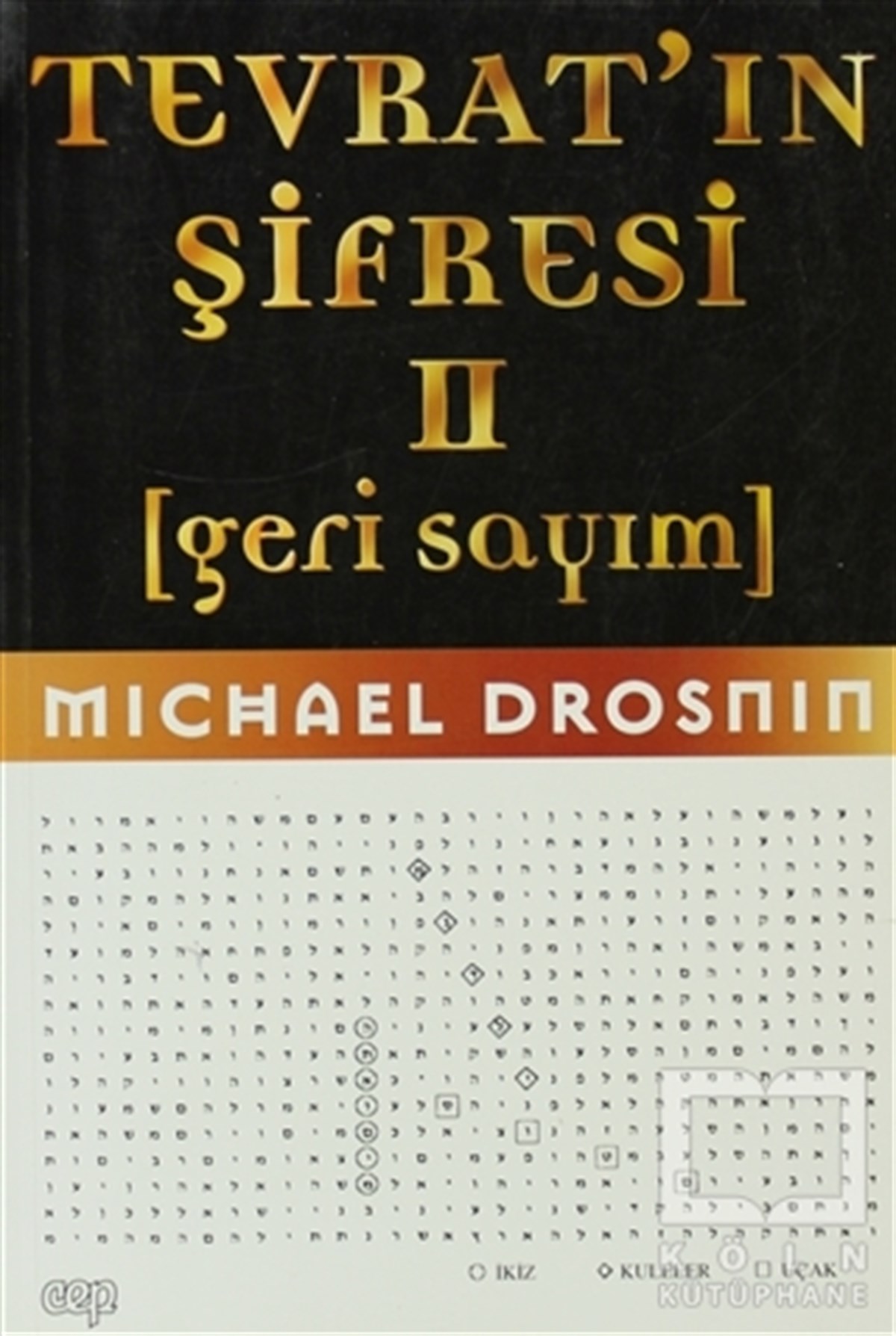Michael DrosninMusevilik / YahudilikTevrat’ın Şifresi 2 Geri Sayım