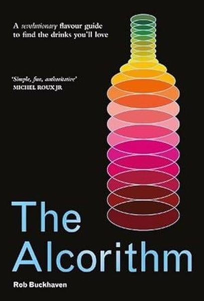 Rob BuckhavenBeverageThe Alcorithm : A revolutionary flavour guide to find the drinks you'll love