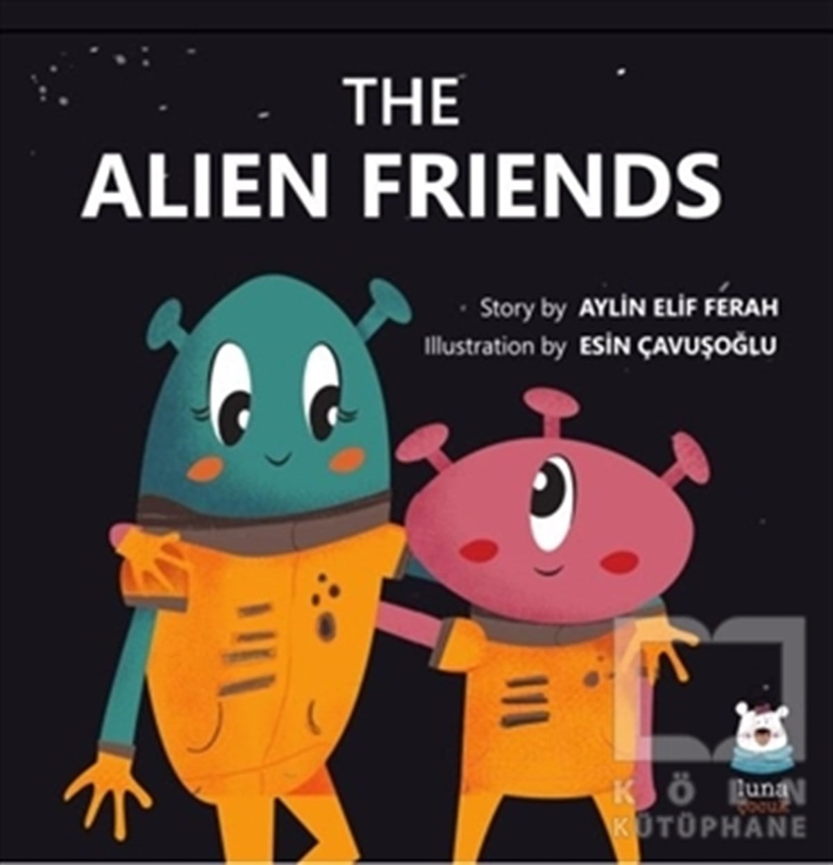 Aylin Elif FerahÇocuk RomanlarıThe Alien Friends