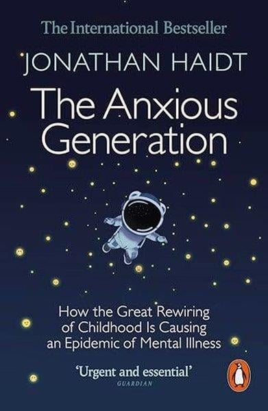 Jonathan HaidtHealth/Fitness/PsychologyThe Anxious Generation : How the Great Rewiring of Childhood Is Causing an Epidemic of Mental Illnes
