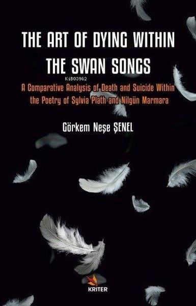 Görkem Neşe ŞenelArtThe Art of Dying Within The Swan Songs - A Comparative Analysis of Death and Suicide Within the Poet