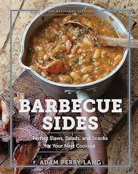 Adam Perry LangGeneral InterestThe Artisanal Kitchen: Barbecue Sides