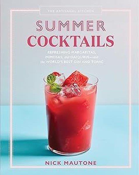 Nick MautoneGeneral InterestThe Artisanal Kitchen: Summer Cocktails