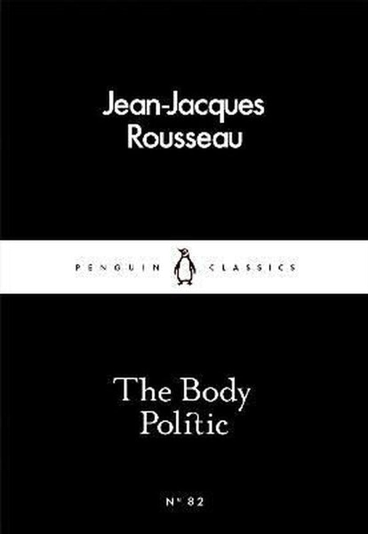 Jean - Jacques RousseauClassicsThe Body Politic (Penguin Little Black Classics)