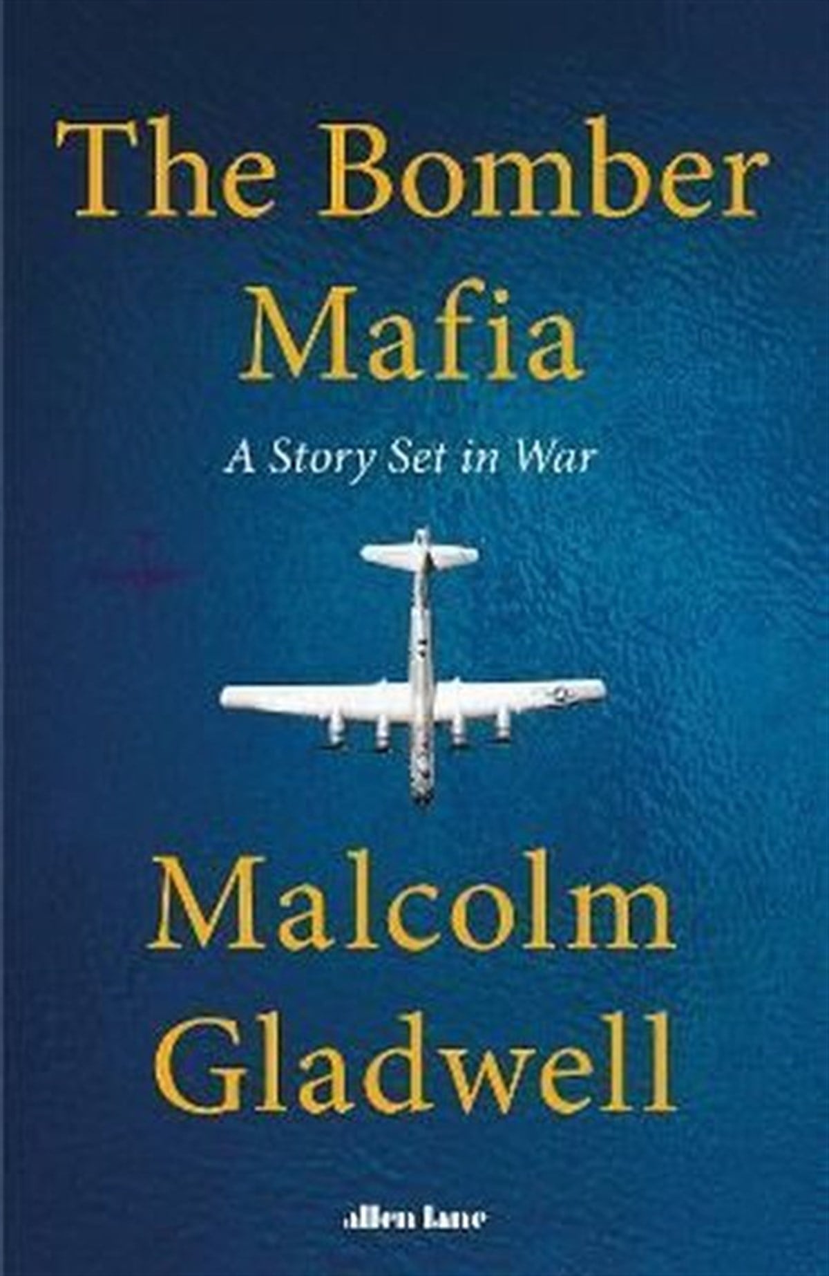 Malcolm GladwellHistoryThe Bomber Mafia: A Story Set in War