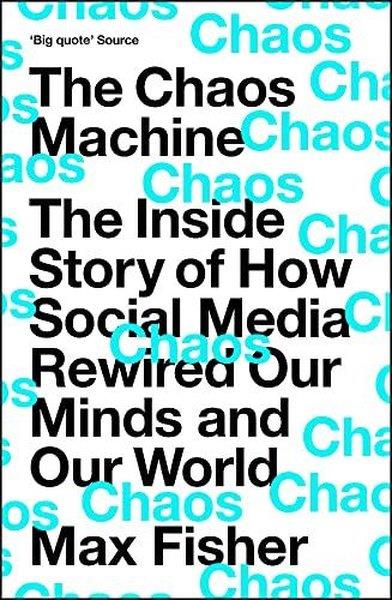 Max FisherGeneral InterestThe Chaos Machine : The Inside Story of How Social Media Rewired Our Minds and Our World
