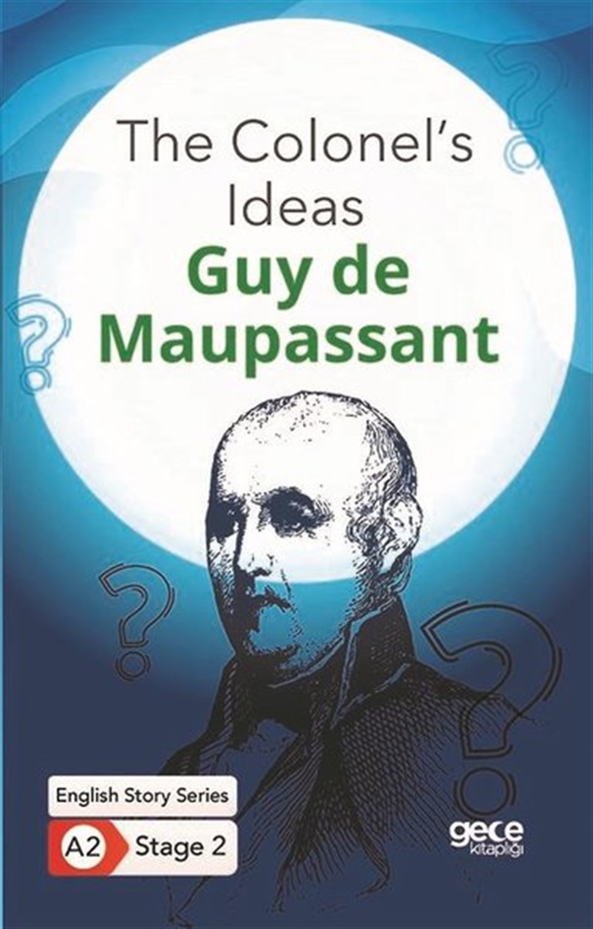 Guy de MaupassantTürkische WissenschaftsbücherThe Colonels Ideas - English Story Series - A2 Stage 2