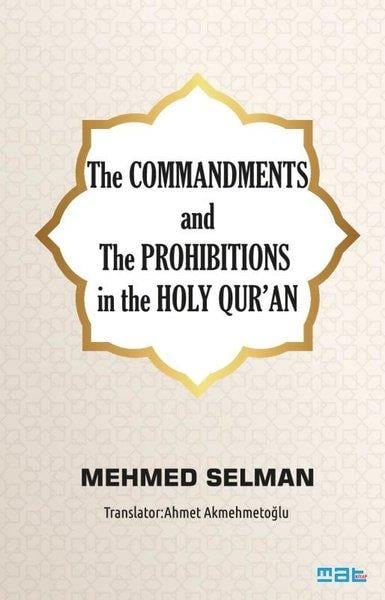 Mehmed SelmanReligion and Myths/SpiritualityThe Commandments and The Prohibitions in the Holy Qur'an