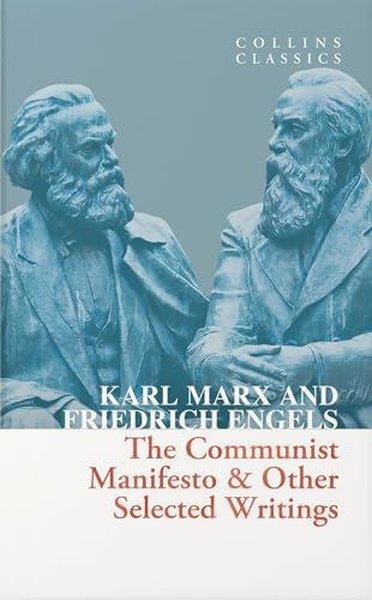 Friedrich EngelsClassicsThe Communist Manifesto & Other Selected Writings - Collins Classics