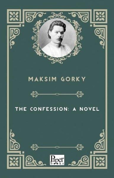 Maksim GorkiClassicsThe Confession: A Novel