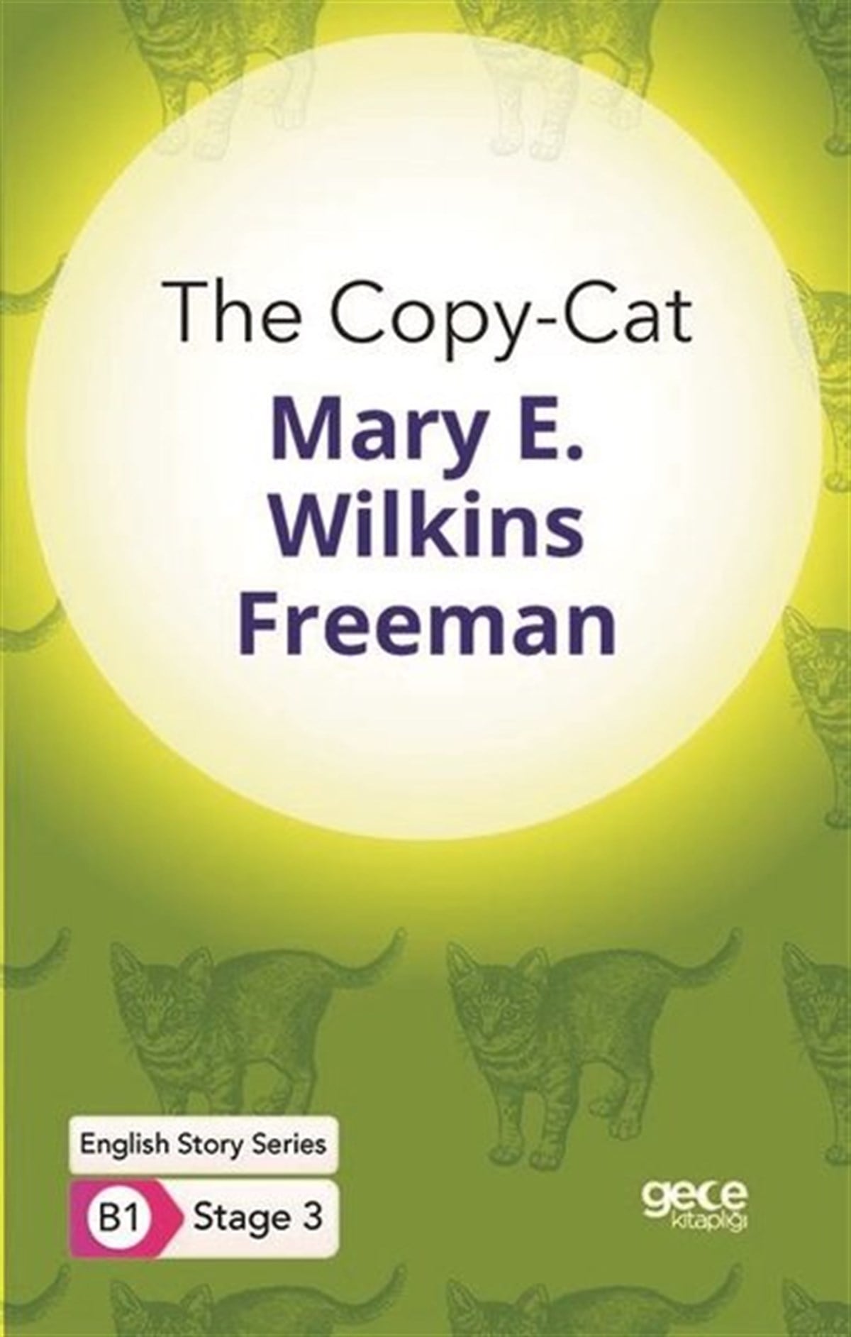 Mary E. Wilkins FreemanTürkische WissenschaftsbücherThe Copy - Cat - English Story Series - B1 Stage 3