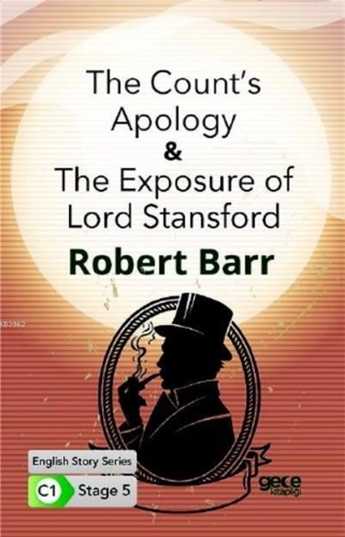 Robert BarrPhrase Book and LanguageThe Count's Apology - The Exposure of Lord Stansford - English Story Series - C1 Stage 5