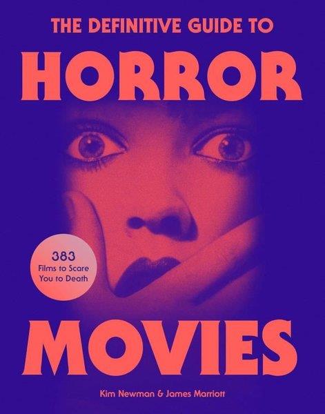 Kim NewmanEntertainmentThe Definitive Guide to Horror Movies