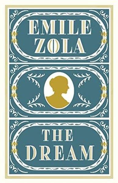 Emile ZolaClassicsThe Dream : Annotated edition with a forward by Tim Parks