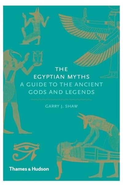 Garry J. ShawReligion and Myths/SpiritualityThe Egyptian Myths: A Guide to the Ancient Gods and Legends