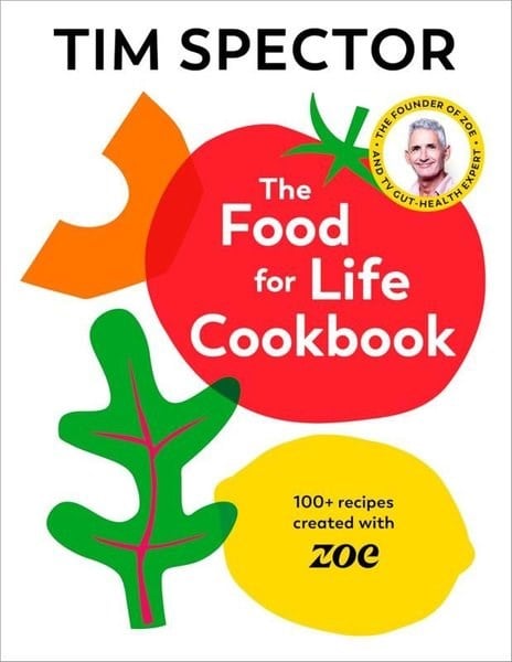 Tim SpectorFoodThe Food For Life Cookbook
