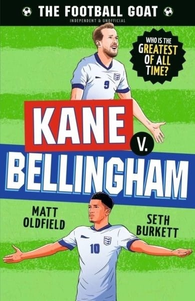 Matt OldfieldChildrenThe Football GOAT: Kane v. Bellingham