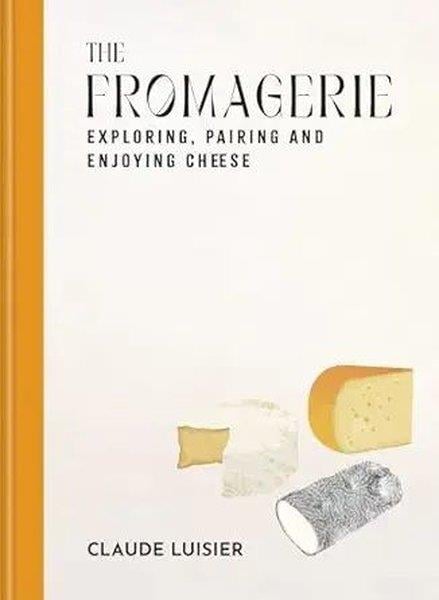 Claude LuisierFoodThe Fromagerie