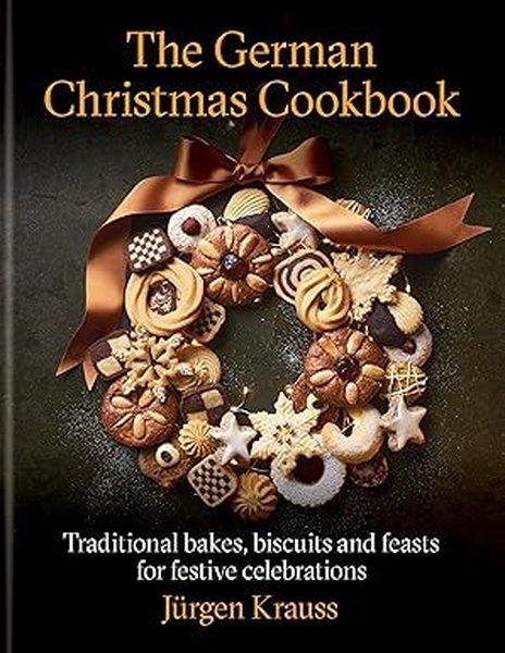 Jurgen KraussFoodThe German Christmas Cookbook